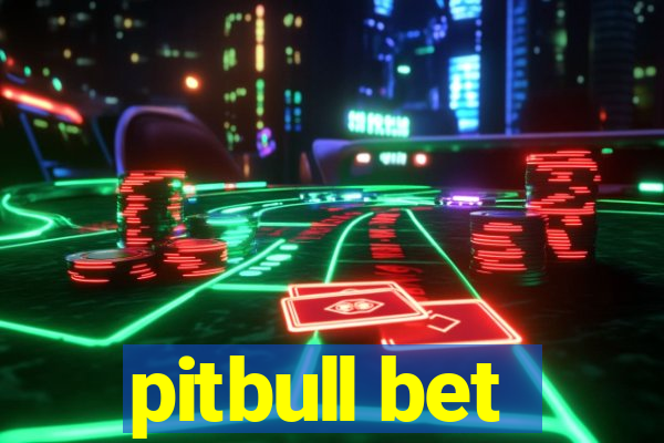 pitbull bet